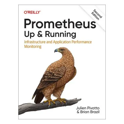 Prometheus: Up a Running - Pivotto, Julien a Brazil, Brian