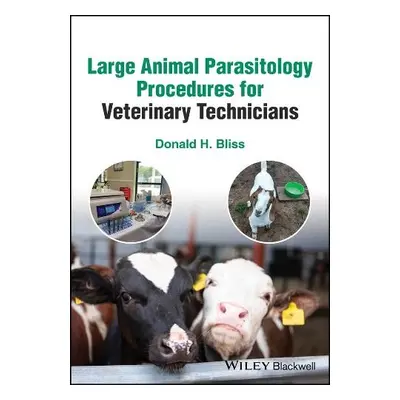 Large Animal Parasitology Procedures for Veterinary Technicians - Bliss, Donald H. (Cornell Univ