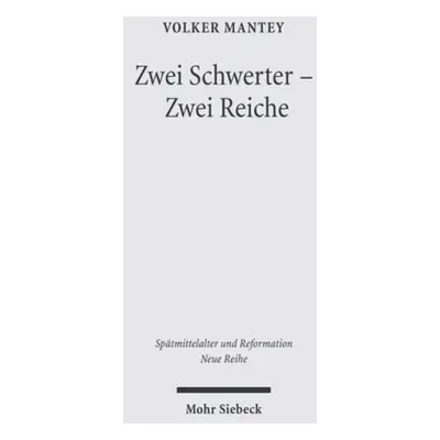 Zwei Schwerter - Zwei Reiche - Mantey, Volker