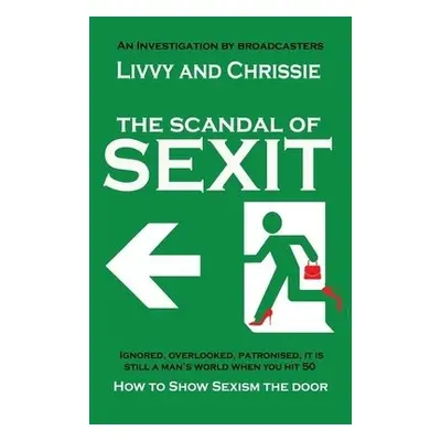 Scandal of Sexit - Chrissie, Livvy and