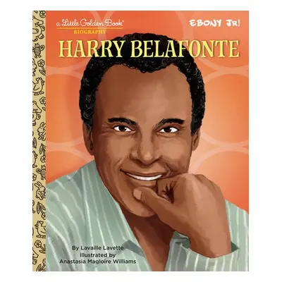 Harry Belafonte: A Little Golden Book Biography - Lavette, Lavaille a Williams, Anastasia Magloi