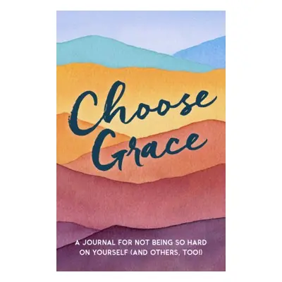 Choose Grace - Tracosas, L. J. (L. J. Tracosas)