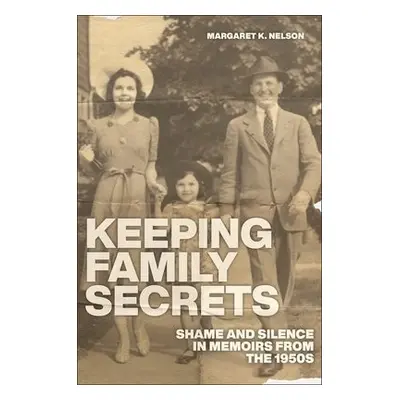 Keeping Family Secrets - Nelson, Margaret K.