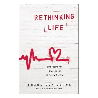 Rethinking Life - Claiborne, Shane