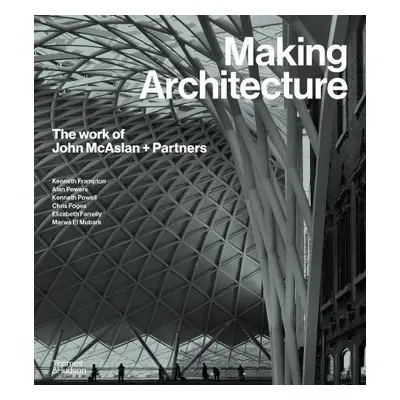 Making Architecture: The work of John McAslan + Partners