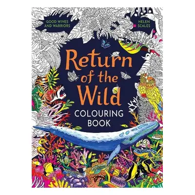 Return of the Wild Colouring Book - Scales, Helen