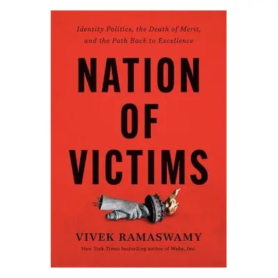 Nation of Victims - Ramaswamy, Vivek