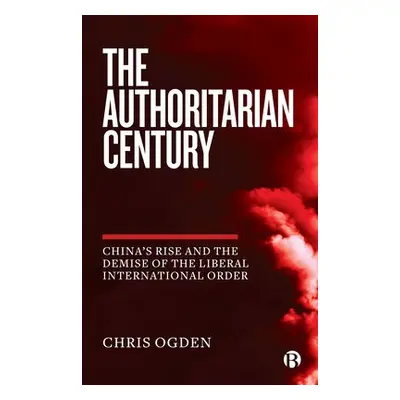 Authoritarian Century - Ogden, Chris