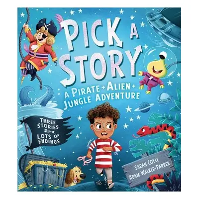 Pick a Story: A Pirate Alien Jungle Adventure - Coyle, Sarah