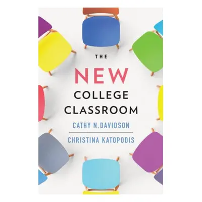 New College Classroom - Davidson, Cathy N. a Katopodis, Christina