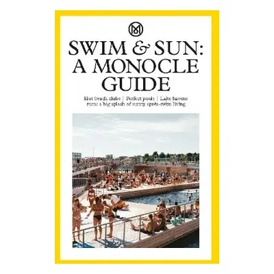 Swim a Sun: A Monocle Guide - Brule, Tyler