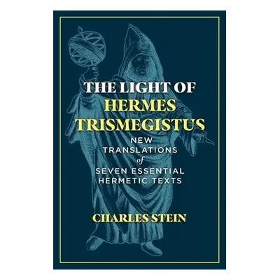 Light of Hermes Trismegistus - Stein, Charles