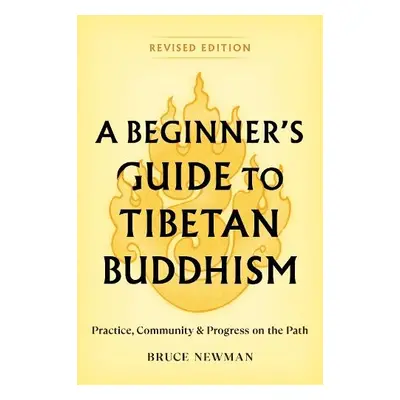 Beginner's Guide to Tibetan Buddhism - Newman, Bruce