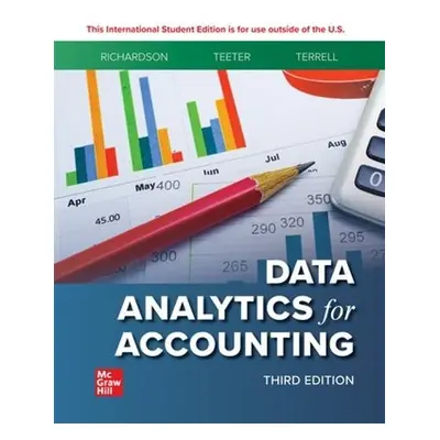 Data Analytics for Accounting ISE - Richardson, Vernon a Terrell, Katie a Teeter, Ryan