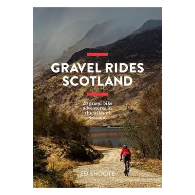 Gravel Rides Scotland - Shoote, Edward