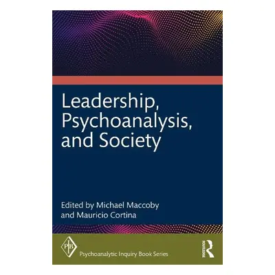 Leadership, Psychoanalysis, and Society