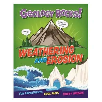 Geology Rocks!: Weathering and Erosion - Martin, Claudia