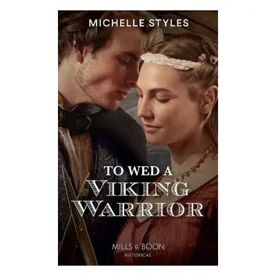 To Wed A Viking Warrior - Styles, Michelle