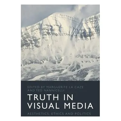 Truth in Visual Media