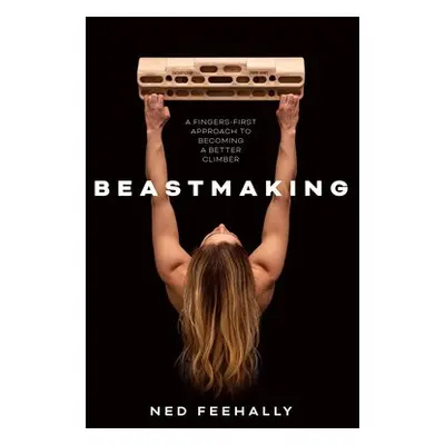 Beastmaking - Feehally, Ned