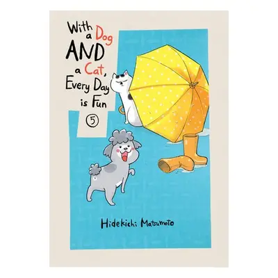 With a Dog AND a Cat, Every Day is Fun, Volume 5 - Matsumoto, Hidekichi