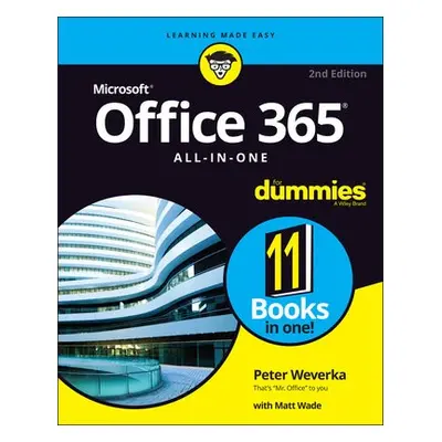 Office 365 All-in-One For Dummies - Weverka, Peter a Wade, Matt