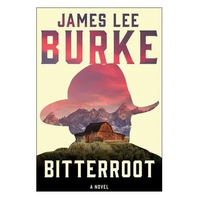 Bitterroot - Burke, James Lee