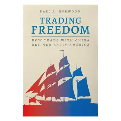 Trading Freedom - Norwood, Dael A.