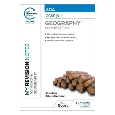 My Revision Notes: AQA GCSE (9–1) Geography Second Edition - Ross, Simon a Blackshaw, Rebecca