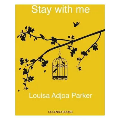 Stay with me - Parker, Louisa Adjoa