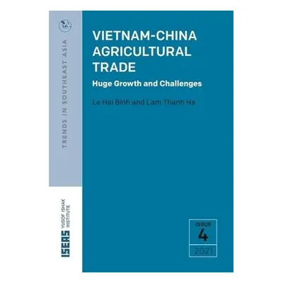 Vietnam-China Agricultural Trade - Binh, Le Hai a Thanh, Ha, Lam