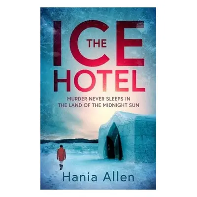 Ice Hotel - Allen, Hania