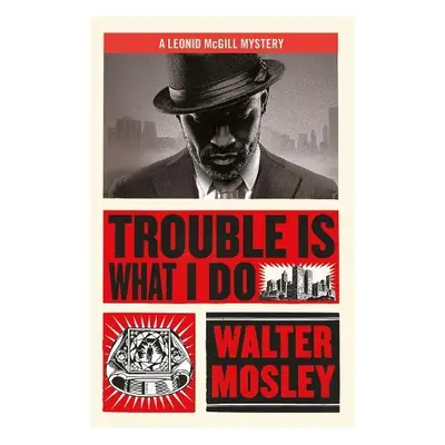 Trouble Is What I Do - Mosley, Walter