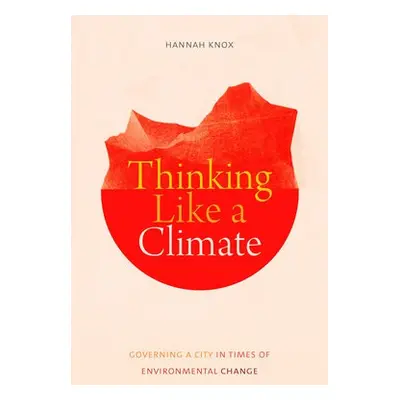 Thinking Like a Climate - Knox, Hannah