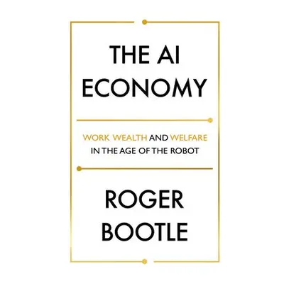 AI Economy - Bootle, Roger a LTD, ROGER BOOTLE