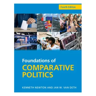 Foundations of Comparative Politics - Newton, Kenneth (University of Southampton) a van Deth, Ja