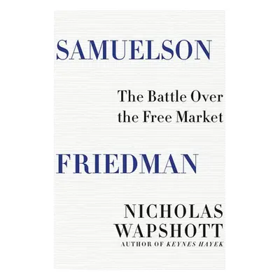 Samuelson Friedman - Wapshott, Nicholas