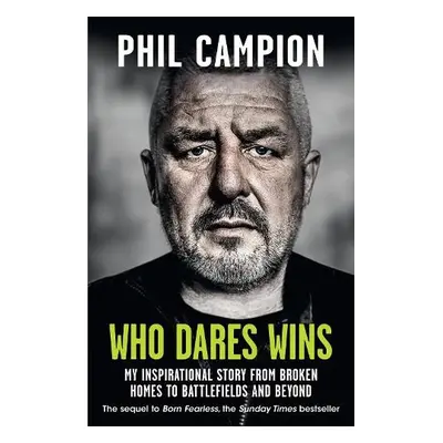 Who Dares Wins - Campion, Phil