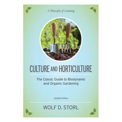 Culture and Horticulture - Storl, Wolf D.