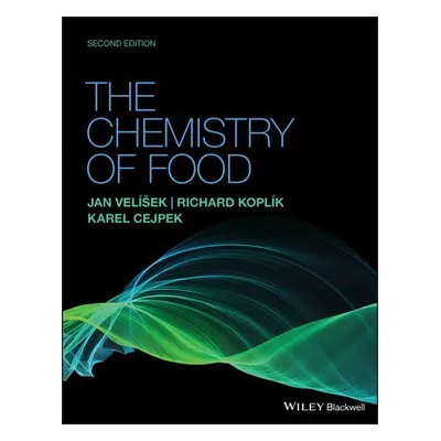 Chemistry of Food - Velisek, Jan a Koplik, Richard a Cejpek, Karel