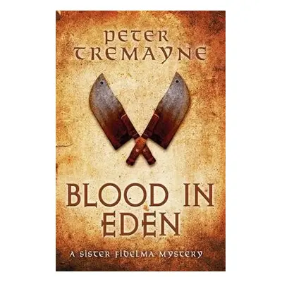 Blood in Eden (Sister Fidelma Mysteries Book 30) - Tremayne, Peter