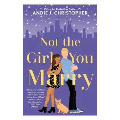 Not The Girl You Marry - Christopher, Andie J