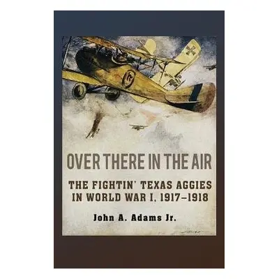 Over There in the Air - Adams, John A.