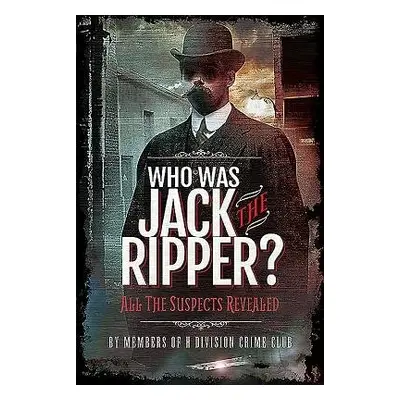 Who was Jack the Ripper? - Cobb, Richard Charles