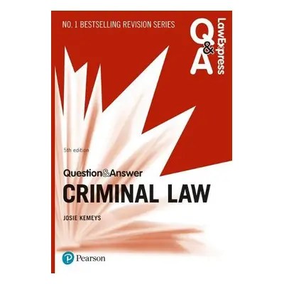 Law Express Question and Answer: Criminal Law - Monaghan, Nicola a Kemeys, Josie