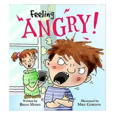 Feelings and Emotions: Feeling Angry - Douglass, Katie