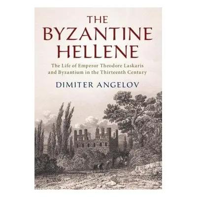 Byzantine Hellene - Angelov, Dimiter (Harvard University, Massachusetts)