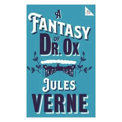 Fantasy of Dr Ox - Verne, Jules