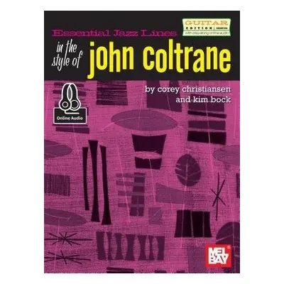 Essential Jazz Lines Guitar Style Of John Coltrane - Corey Christiansen