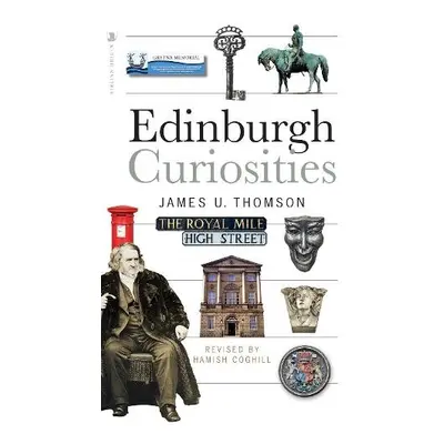 Edinburgh Curiosities - Thomson, James U.